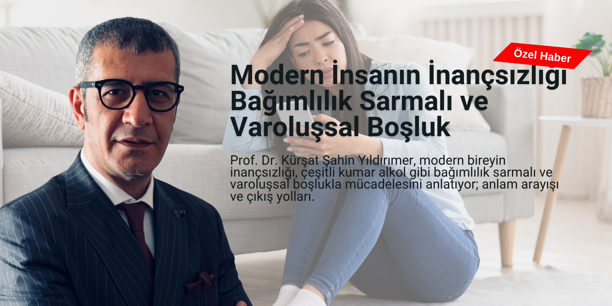 Modern İnsanın İnançsızlığı, Bağımlılık Sarmalı ve Varoluşsal Boşluk