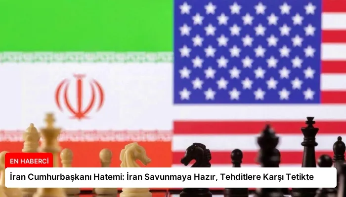 İran Cumhurbaşkanı Hatemi: İran Savunmaya Hazır, Tehditlere Karşı Tetikte