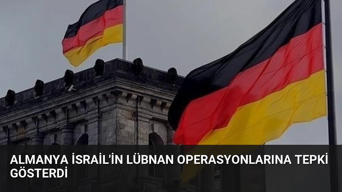 Almanya İsrail’in Lübnan Operasyonlarına Tepki Gösterdi