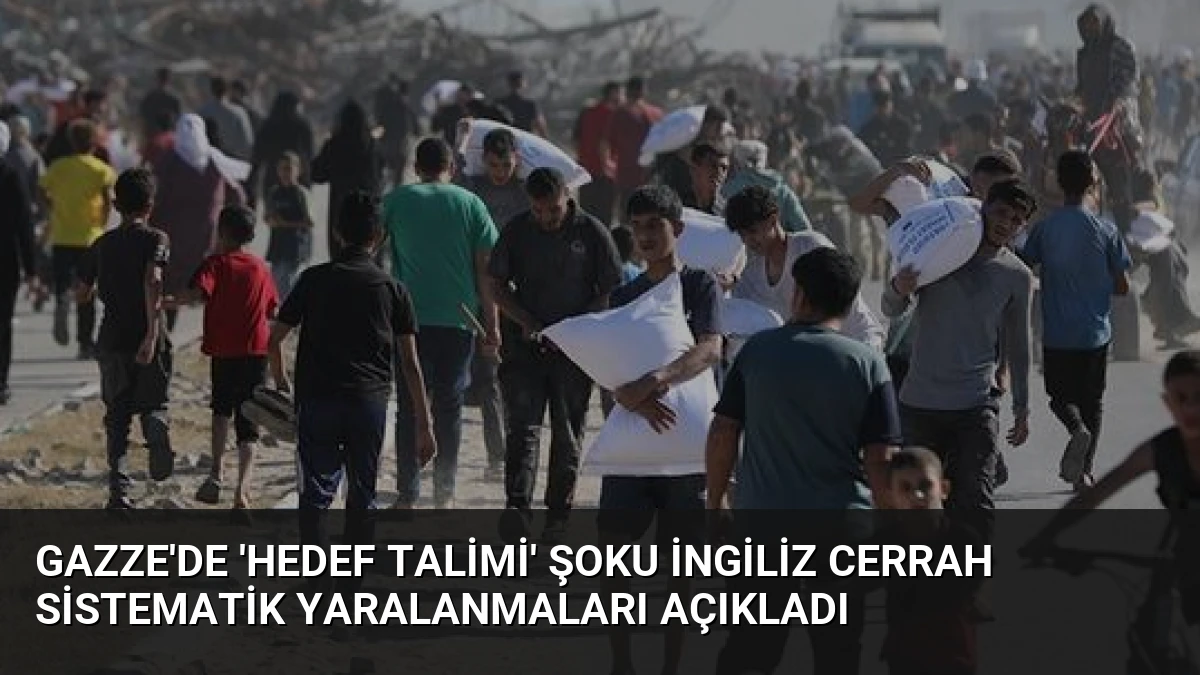 Gazze’de ‘Hedef Talimi’ Şoku İngiliz Cerrah Sistematik Yaralanmaları Açıkladı