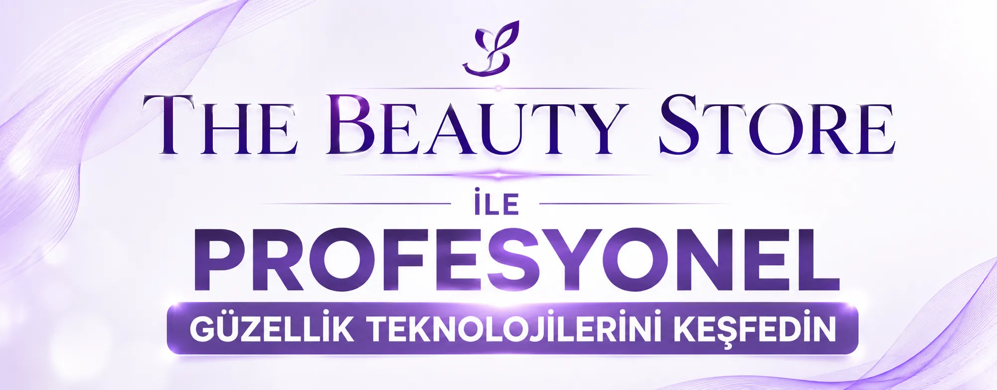 The Beauty Store ile Profesyonel Güzellik Teknolojilerini Keşfedin: Doğru Cihaz Seçimi İçin Kapsamlı Rehber